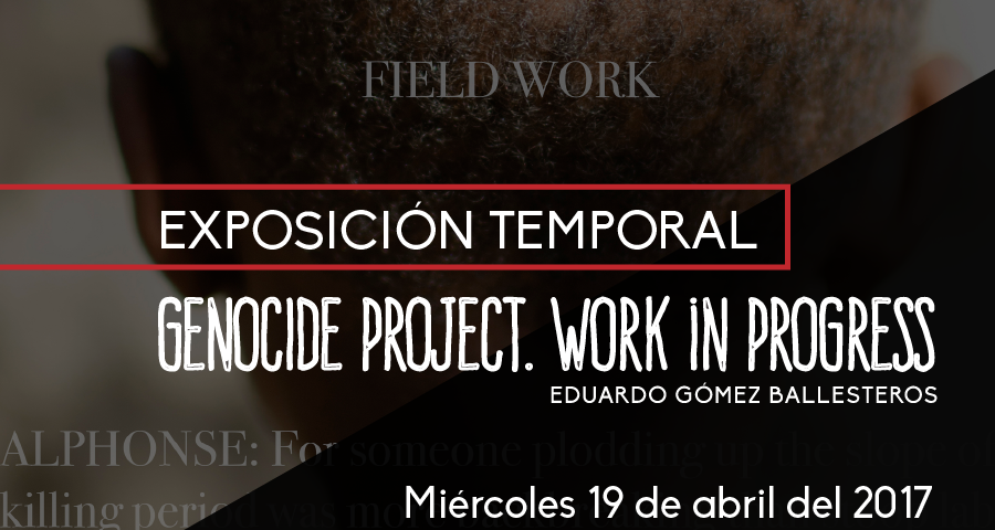 Exposición Temporal GENOCIDE PROJECT